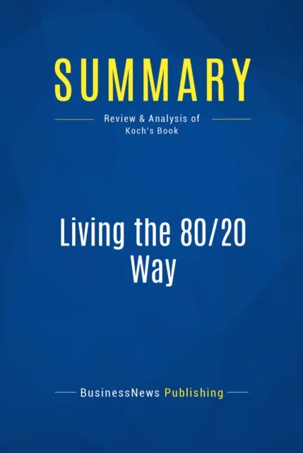Summary: Living the 80/20 Way