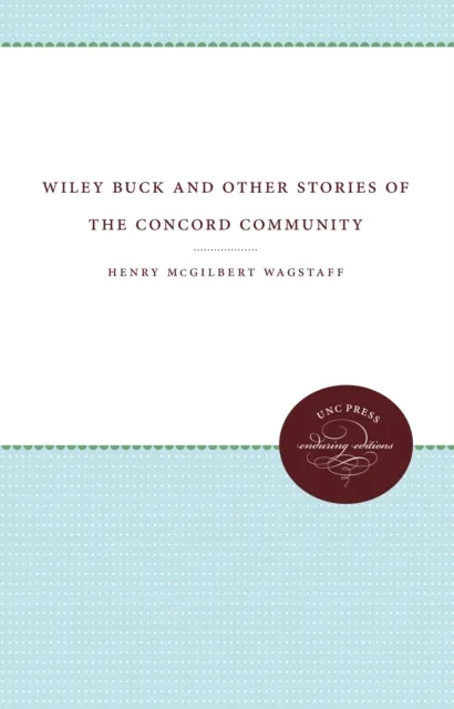 Wiley Buck and Other Stories of the Concord Community