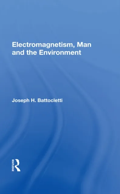 Electromagnetism, Man and the Environment