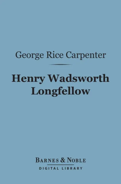 Henry Wadsworth Longfellow (Barnes & Noble Digital Library)
