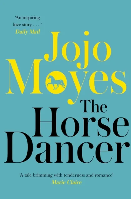 Horse Dancer: Discover the heart-warming Jojo Moyes you haven't read yet