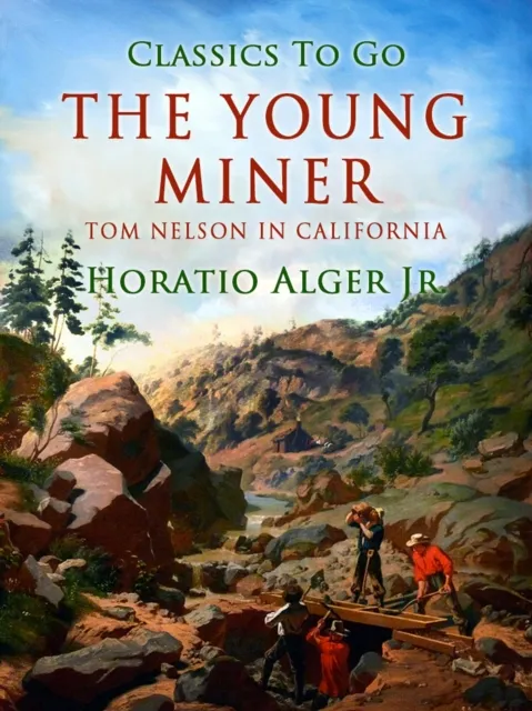 Young Miner; Or, Tom Nelson in California