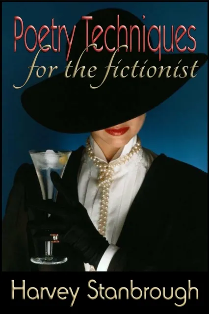 Poetry Techniques for the Fictionist