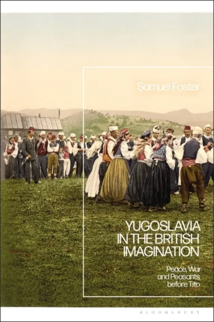 Yugoslavia in the British Imagination
