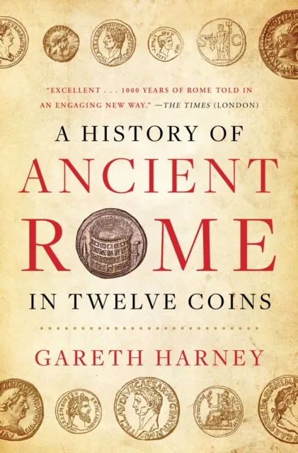 History of Ancient Rome in Twelve Coins