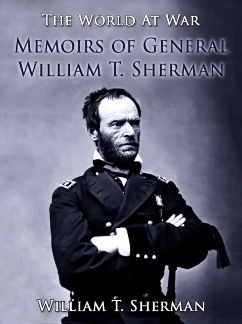 Memoirs of General William T. Sherman