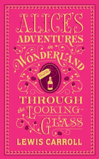 Alice's Adventures in Wonderland and Through the Looking-Glass (Barnes & Noble Collectible Editions)