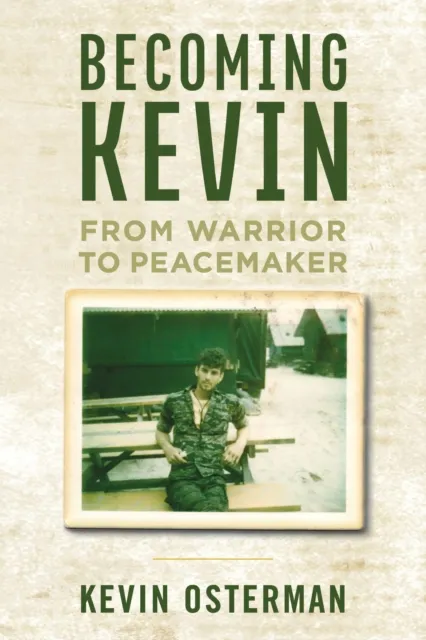 Becoming Kevin: From Warrior to Peacemaker