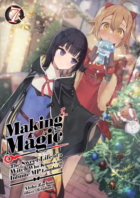 Making Magic: The Sweet Life of a Witch Who Knows an Infinite MP Loophole Volume 7