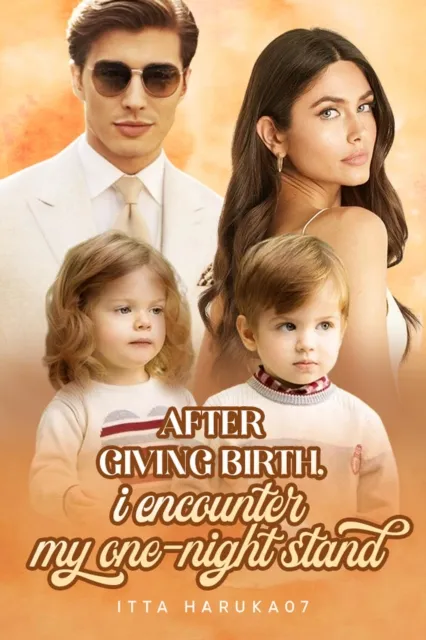 After Giving Birth, I Encounter My One-Night Stand