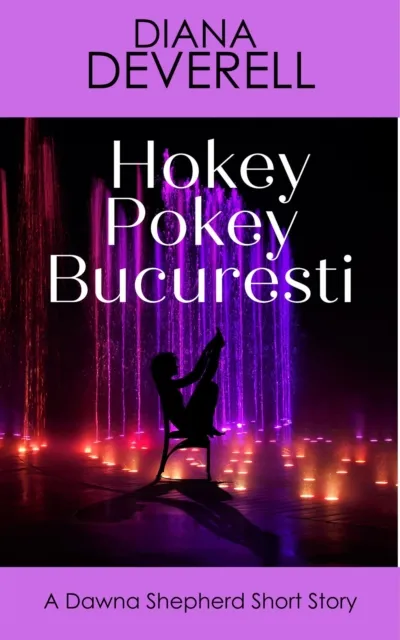 Hokey Pokey Bucuresti: A Dawna Shepherd Short Story