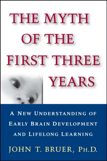 Myth of the First Three Years