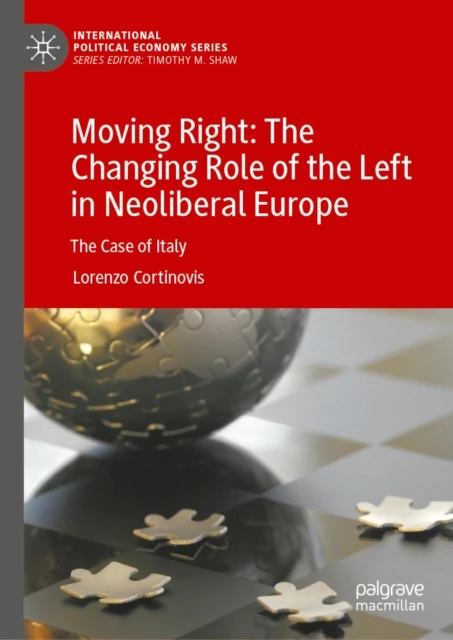 Moving Right: The Changing Role of the Left in Neoliberal Europe