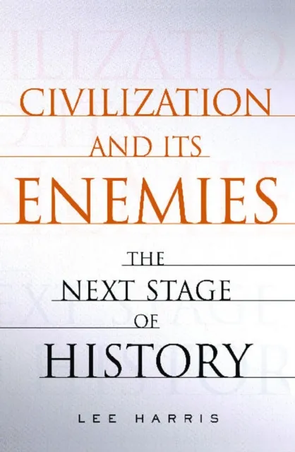 Civilization and Its Enemies