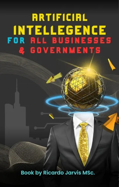 Artificial Intelligence For All Businesses and Governments