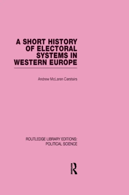 Short History of Electoral Systems in Western Europe