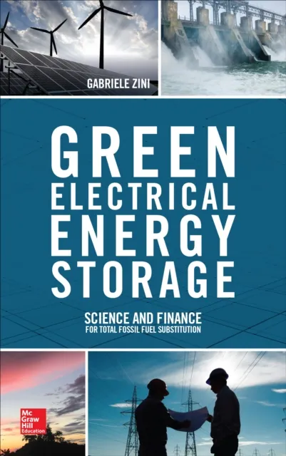 Green Electrical Energy Storage: Science and Finance for Total Fossil Fuel Substitution