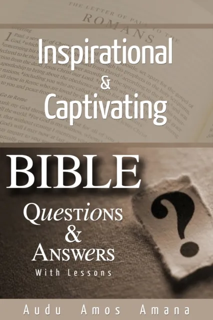 Inspirational & Captivating Bible Questions & Answers With Lessons.