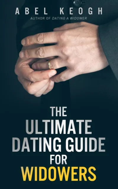 Ultimate Dating Guide for Widowers