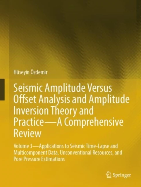 Seismic Amplitude Versus Offset Analysis and Amplitude Inversion Theory and Practice-A Comprehensive Review