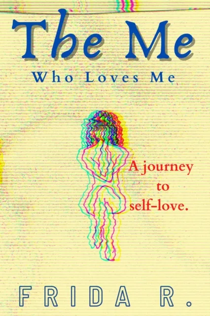 Me Who Loves Me: Poems About Mental Health, Healing, and the Messy, Beautiful Path to Self-Love