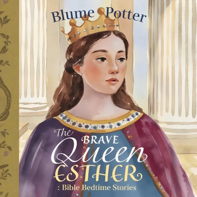 Brave Queen Esther: Bible Bedtime Story