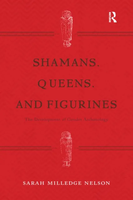 Shamans, Queens, and Figurines