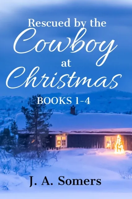 Rescued by the Cowboy at Christmas Collection Books 1-4