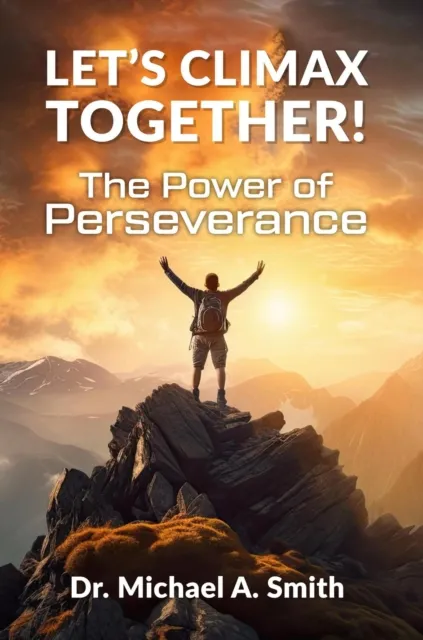Let's Climax Together: The Power of Perseverance