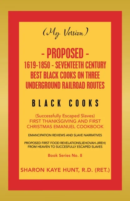 (My Version) Proposed- 1619-1850 - Seventeeth Century Best Black Cooks on Three Underground Railroad Routes