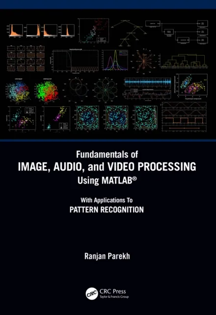 Fundamentals of Image, Audio, and Video Processing Using MATLAB(R)