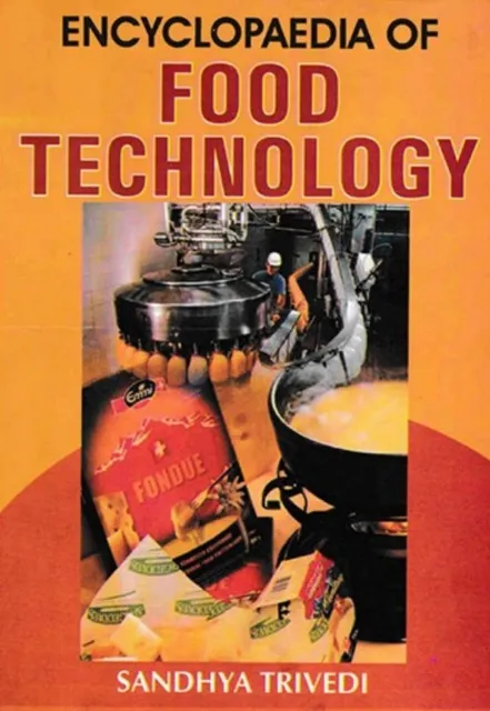 Encyclopaedia of Food Technology