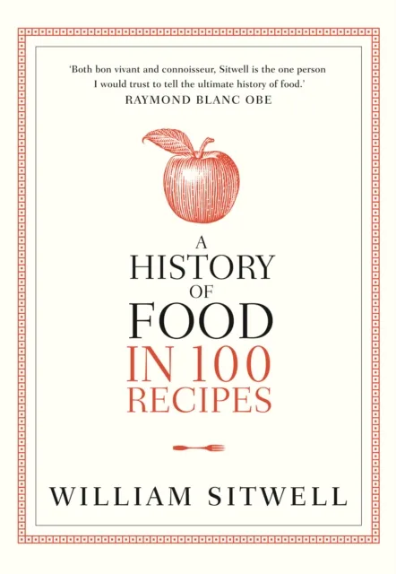 History of Food in 100 Recipes
