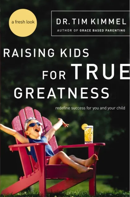 Raising Kids for True Greatness