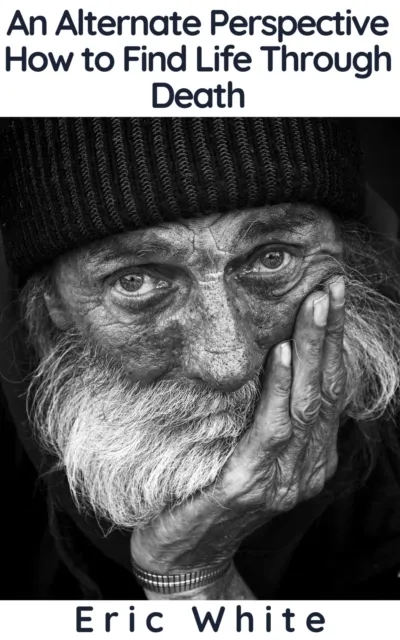 Alternate Perspective: How to Find Life Through Death