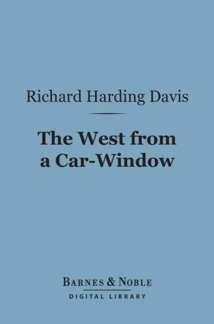 West From a Car-Window (Barnes & Noble Digital Library)