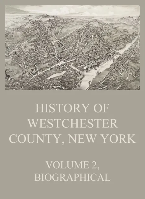 History of Westchester County, New York, Volume 2