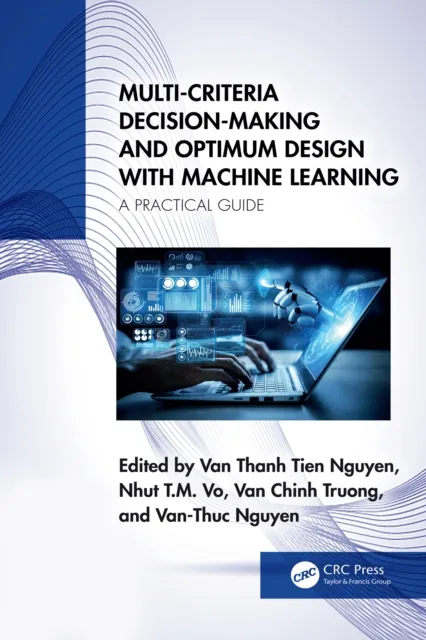 Multi-Criteria Decision-Making and Optimum Design with Machine Learning