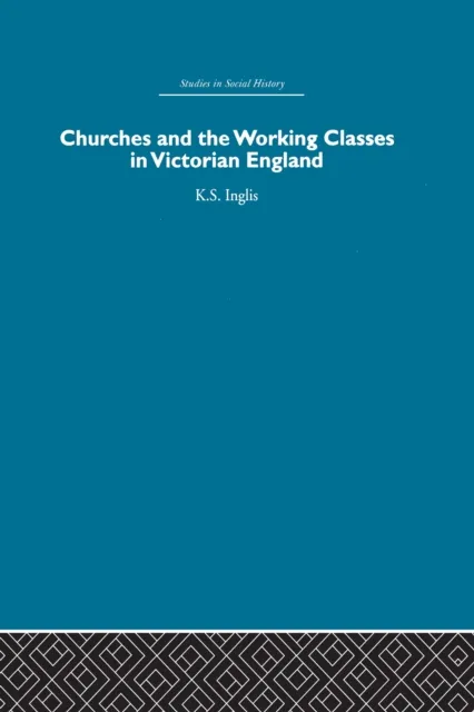 Churches and the Working Classes in Victorian England
