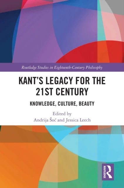 Kant's Legacy for the 21st Century