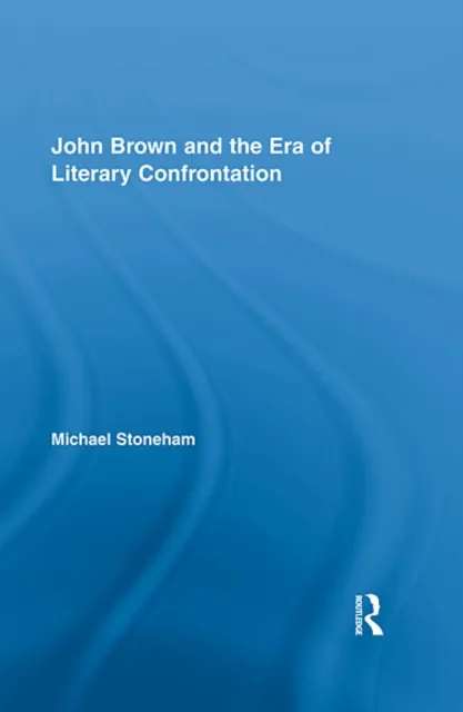 John Brown and the Era of Literary Confrontation