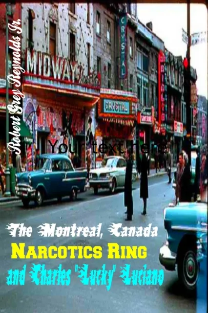Montreal, Canada Narcotics Ring and Charles "Lucky" Luciano