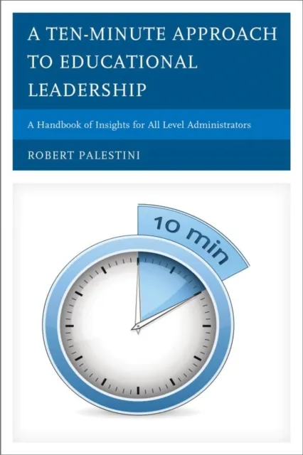Ten-Minute Approach to Educational Leadership