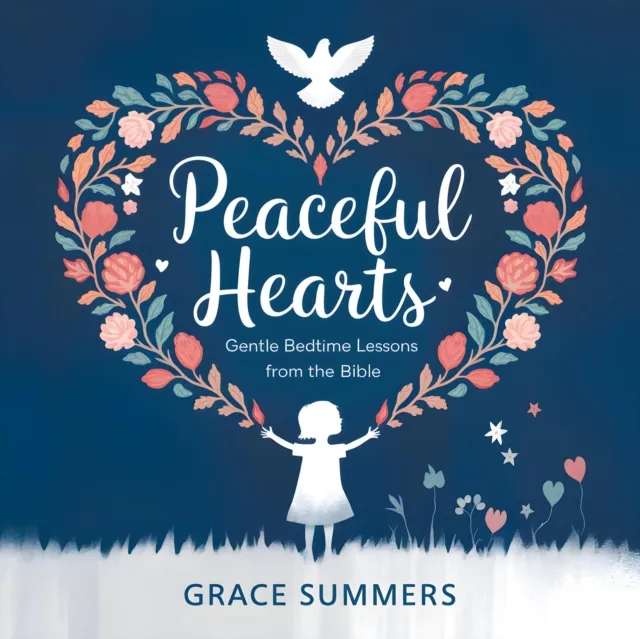 Peaceful Hearts: Gentle Bedtime Lessons from the Bible
