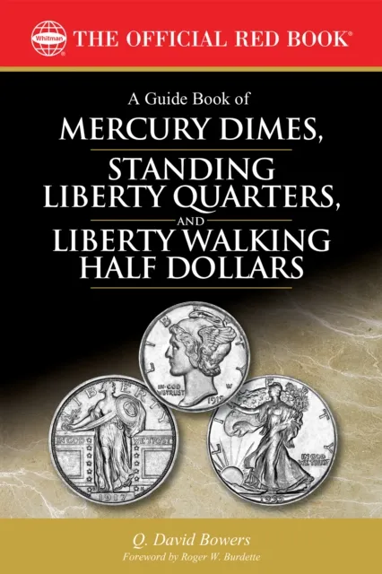 Guide Book of Mercury Dimes, Standing Liberty Quarters, and Liberty Walking Half Dollars