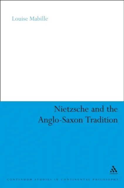 Nietzsche and the Anglo-Saxon Tradition