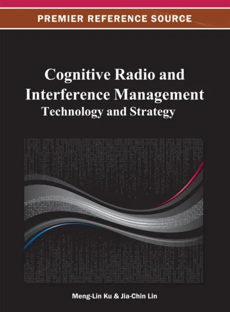 Cognitive Radio and Interference Management: Technology and Strategy