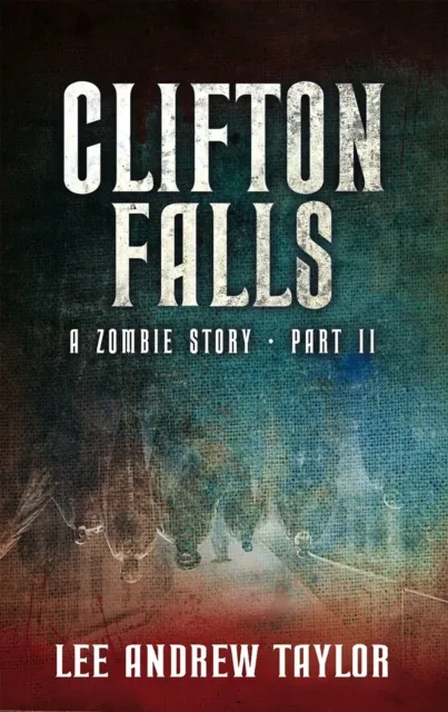 Clifton Falls 2 (A British Zombie story)
