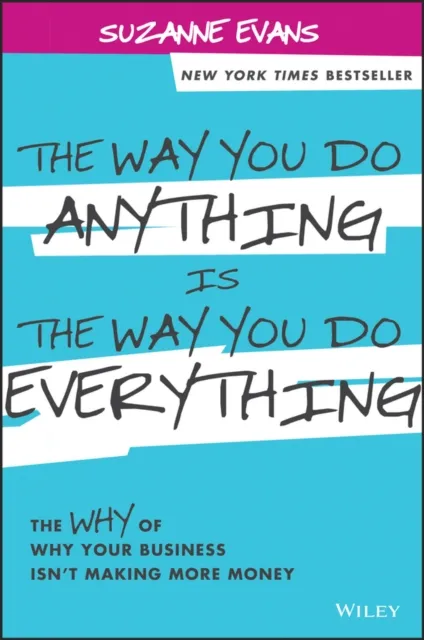 Way You Do Anything is the Way You Do Everything
