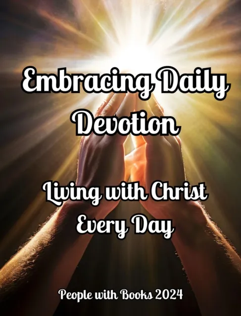 Embracing God's Presence: Daily Devotion for Everyone